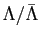 $ \Lambda / \bar \Lambda$