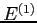 $ E^{(1)}$