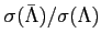 $ \sigma (\bar \Lambda) / \sigma (\Lambda)$