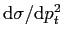 $ \mathrm{d} \sigma /\mathrm{d}p_t^2$