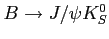 $ B \rightarrow J/\psi K^{0}_{S}$