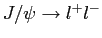 $ J/\psi \rightarrow l^+ l^-$