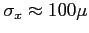 $ \sigma_x\approx100\mu$