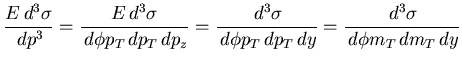 $\displaystyle \frac{E\,d^3\sigma}{\,dp^3} = \frac{E\,d^3\sigma}{\,d\phi p_T\,dp...
...\,d^3\sigma}{\,d\phi p_T\,dp_T\,dy} = \frac{\,d^3\sigma}{\,d\phi m_T\,dm_T\,dy}$