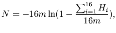 $\displaystyle N = -16 m\ln(1-\frac{\sum_{i=1}^{16} H_i}{16m}),$