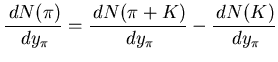 $\displaystyle \frac{\,dN(\pi)}{\,dy_{\pi}} = \frac{\,dN(\pi+K)}{\,dy_{\pi}} - \frac{\,dN(K)}{\,dy_{\pi}}$