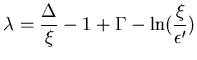 $\displaystyle \lambda = \frac{\Delta}{\xi}-1+\Gamma-\ln(\frac{\xi}{\epsilon'})$