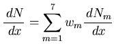 $\displaystyle \frac{\,dN}{\,dx} = \sum_{m=1}^{7} w_m \frac{\,dN_m}{\,dx}$