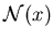 $ \mathcal{N}\mathnormal(x)$