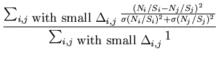 $\displaystyle \frac{ \sum_{i,j \mbox{\ with small $\Delta_{i,j}$}} \frac{(N_i/S...
...S_i)^2+\sigma(N_j/S_j)^2} } { \sum_{i,j \mbox{\ with small $\Delta_{i,j}$}} 1 }$