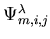 $ \Psi^\lambda_{m,i,j}$