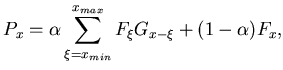 $\displaystyle P_x = \alpha \sum_{\xi =x_{min}}^{x_{max}} F_{\xi}G_{x-\xi} + (1-\alpha) F_x,$