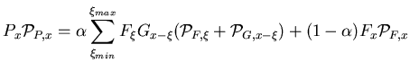 $\displaystyle P_x {\mathcal{P}}_{P,x} = \alpha \sum_{\xi_{min}}^{\xi_{max}} F_{...
...hcal{P}}_{F,\xi} + {\mathcal{P}}_{G,x-\xi}) + (1-\alpha)F_x {\mathcal{P}}_{F,x}$