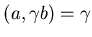 $\displaystyle (a,\gamma b) = \gamma$