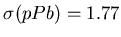 $ \sigma(pPb)=1.77$